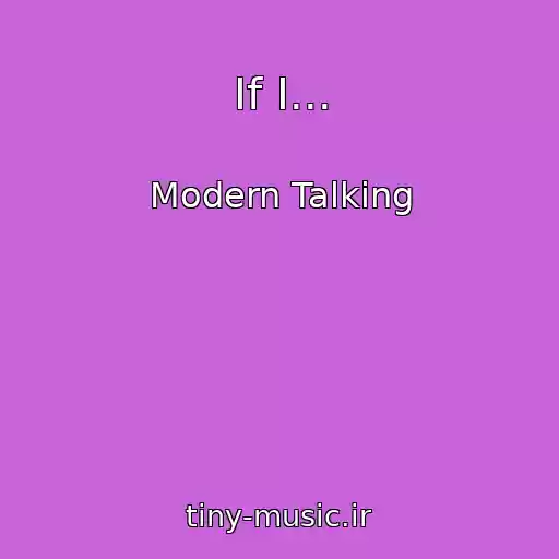 کاور آهنگ If I... از Modern Talking