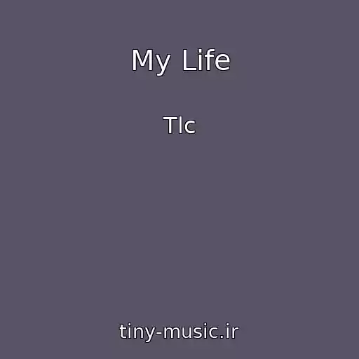 کاور آهنگ My Life از Tlc