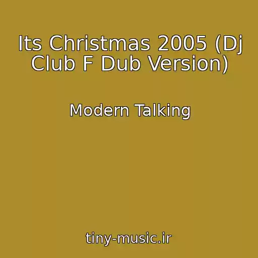 کاور آهنگ Its Christmas 2005 (Dj Club F Dub Version) از Modern Talking