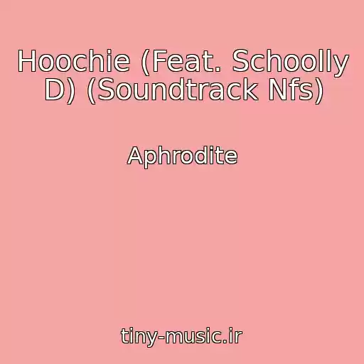 کاور آهنگ Hoochie (Feat. Schoolly D) (Soundtrack Nfs) از Aphrodite