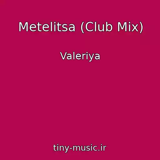 کاور آهنگ Metelitsa (Club Mix) از Valeriya