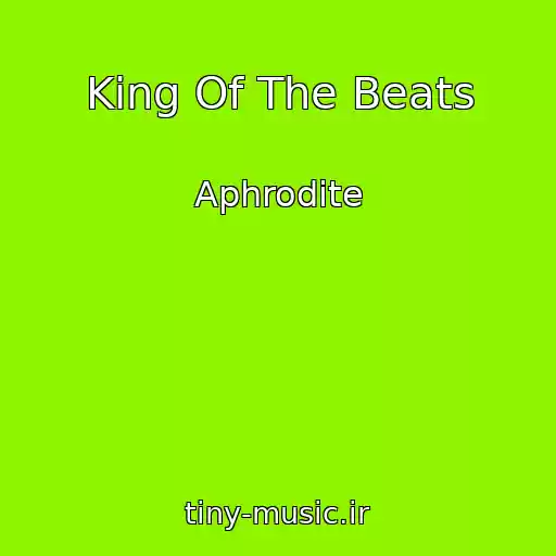 کاور آهنگ King Of The Beats از Aphrodite