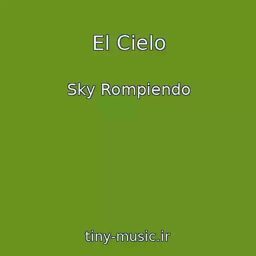 کاور آهنگ El Cielo از Sky Rompiendo