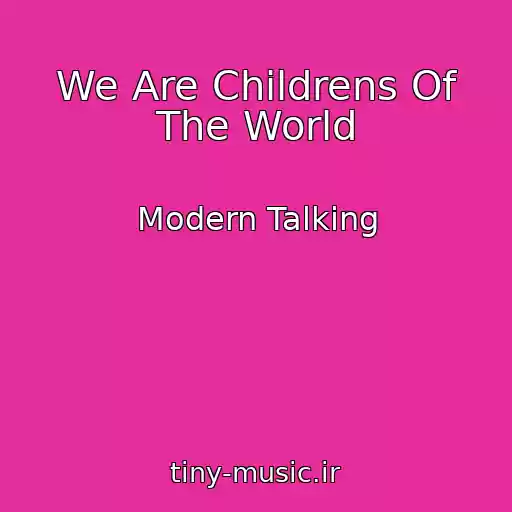 کاور آهنگ We Are Childrens Of The World از Modern Talking