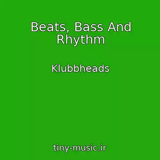 کاور آهنگ Beats, Bass And Rhythm از Klubbheads