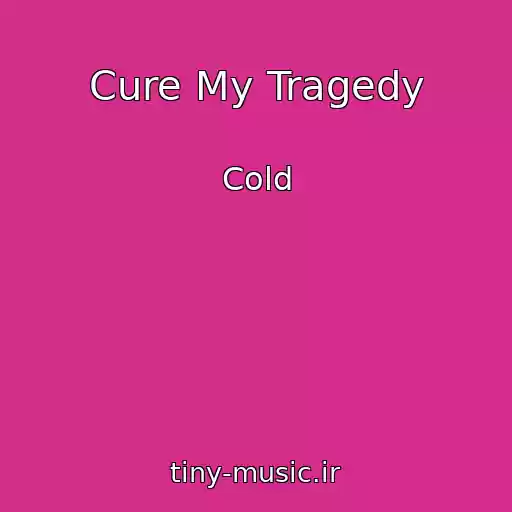 کاور آهنگ Cure My Tragedy از Cold