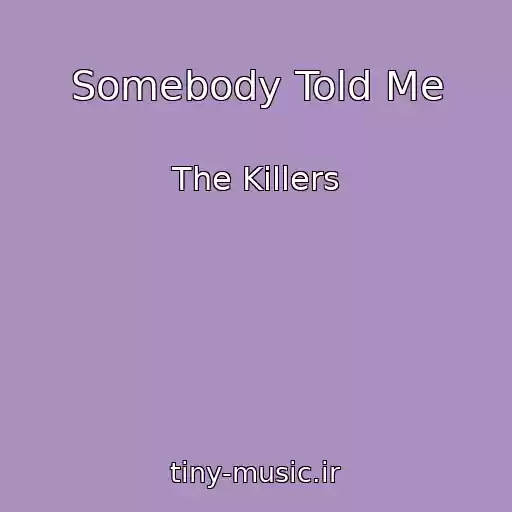 کاور آهنگ Somebody Told Me از The Killers