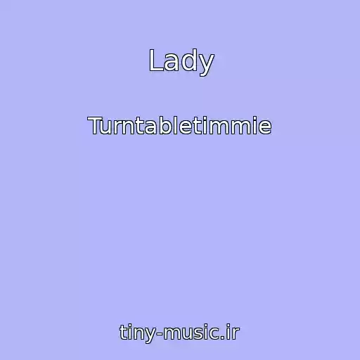کاور آهنگ Lady از Turntabletimmie