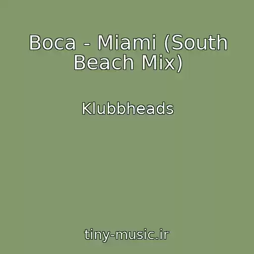 کاور آهنگ Boca - Miami (South Beach Mix) از Klubbheads