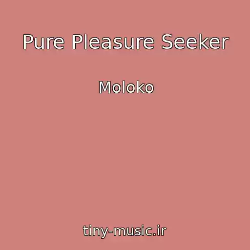 کاور آهنگ Pure Pleasure Seeker از Moloko