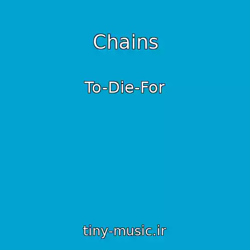 کاور آهنگ Chains از To-Die-For