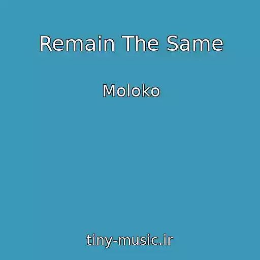 کاور آهنگ Remain The Same از Moloko