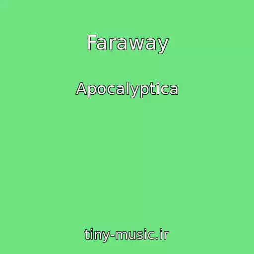 کاور آهنگ Faraway از Apocalyptica
