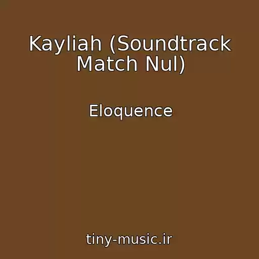 کاور آهنگ Kayliah (Soundtrack Match Nul) از Eloquence