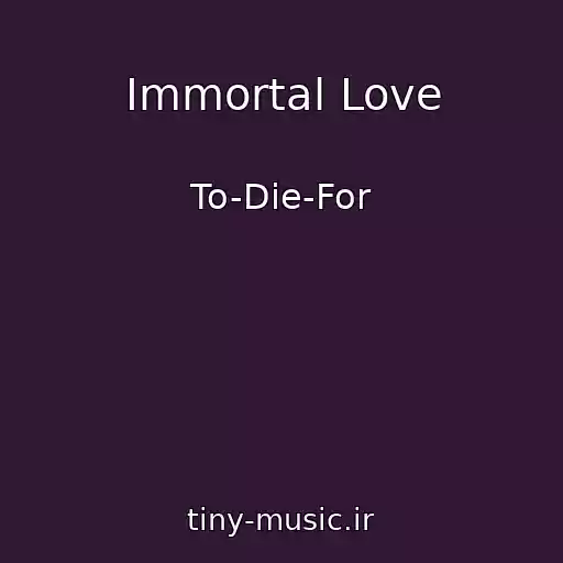 کاور آهنگ Immortal Love از To-Die-For