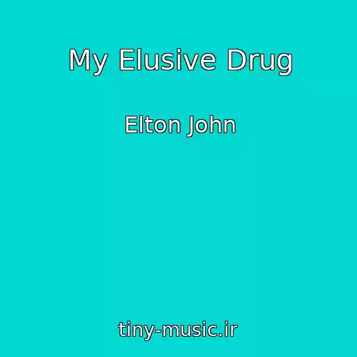 کاور آهنگ My Elusive Drug از Elton John