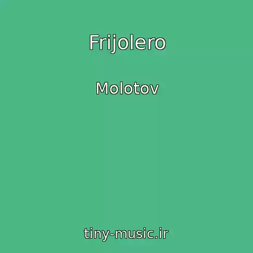 کاور آهنگ Frijolero از Molotov