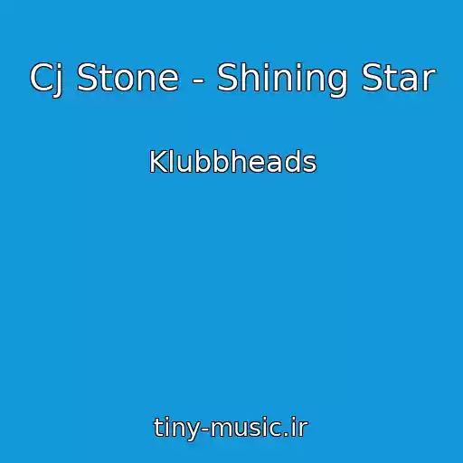 کاور آهنگ Cj Stone - Shining Star از Klubbheads