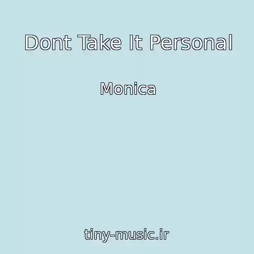 کاور آهنگ Dont Take It Personal از Monica