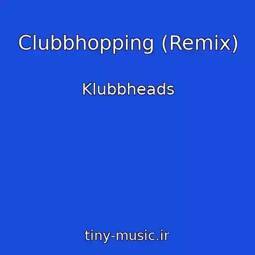 کاور آهنگ Clubbhopping (Remix) از Klubbheads