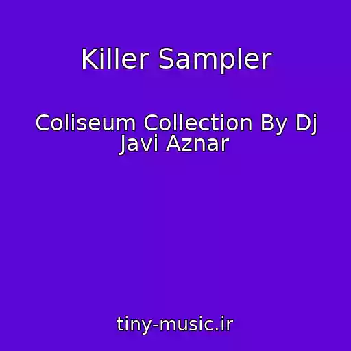 کاور آهنگ Killer Sampler از Coliseum Collection By Dj Javi Aznar