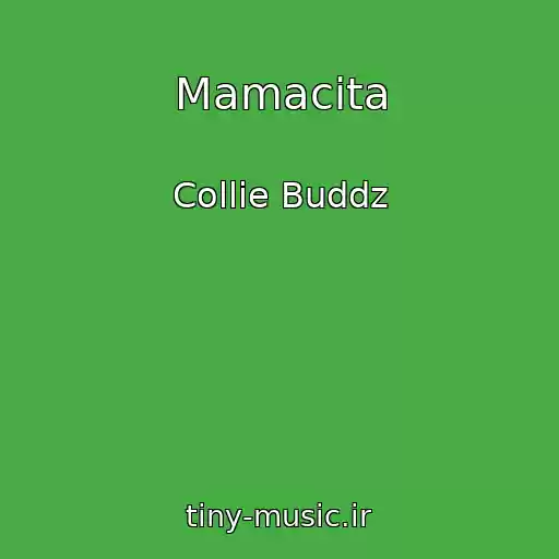 کاور آهنگ Mamacita از Collie Buddz