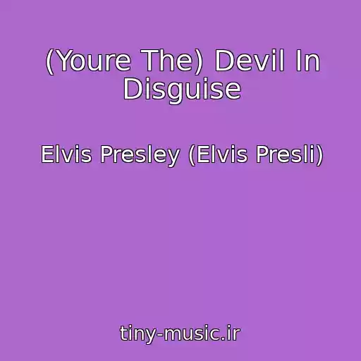 کاور آهنگ (Youre The) Devil In Disguise از Elvis Presley (Elvis Presli)