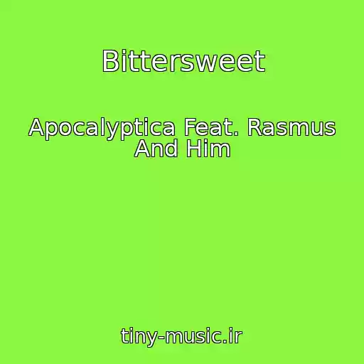 کاور آهنگ Bittersweet از Apocalyptica Feat. Rasmus And Him
