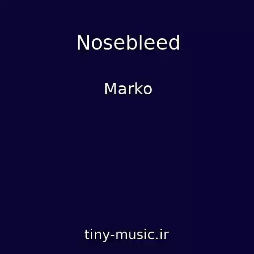 کاور آهنگ Nosebleed از Marko