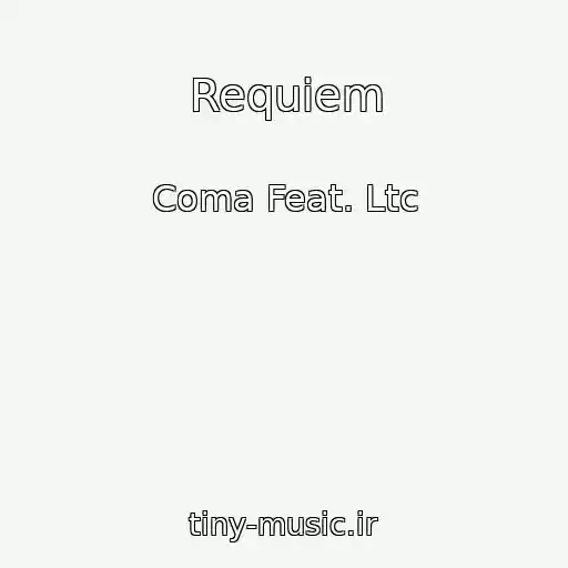 کاور آهنگ Requiem از Coma Feat. Ltc