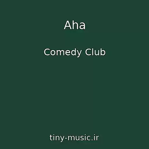 کاور آهنگ Aha از Comedy Club