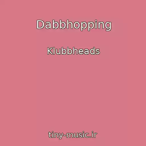 کاور آهنگ Dabbhopping از Klubbheads