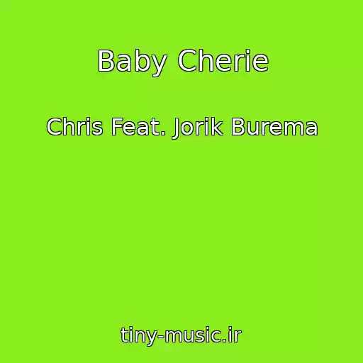 کاور آهنگ Baby Cherie از Chris Feat. Jorik Burema