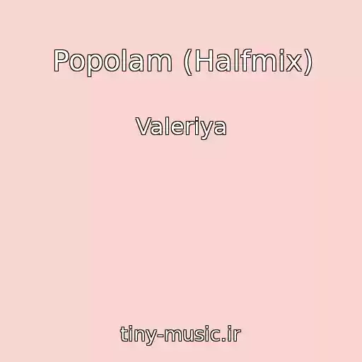 کاور آهنگ Popolam (Halfmix) از Valeriya