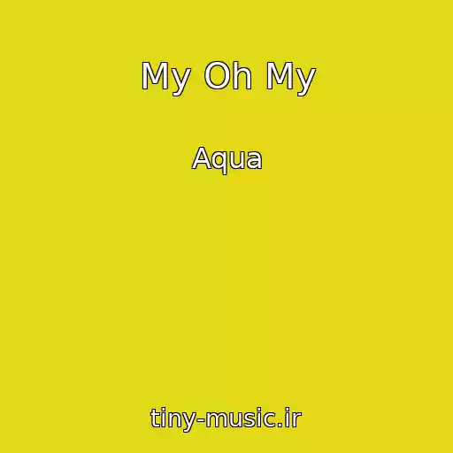 کاور آهنگ My Oh My از Aqua