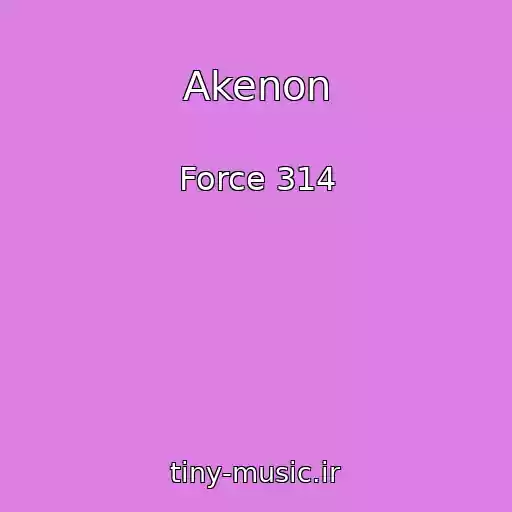 کاور آهنگ Akenon از Force 314