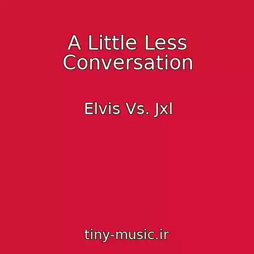 کاور آهنگ A Little Less Conversation از Elvis Vs. Jxl