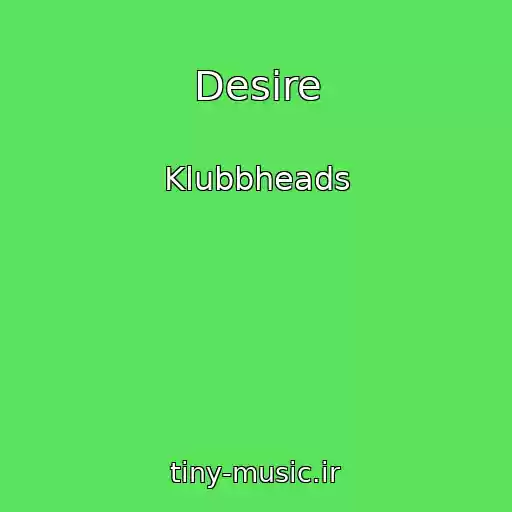 کاور آهنگ Desire از Klubbheads