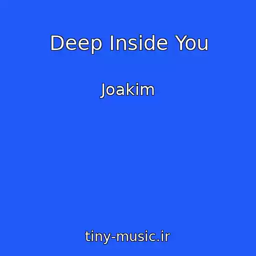 کاور آهنگ Deep Inside You از Joakim