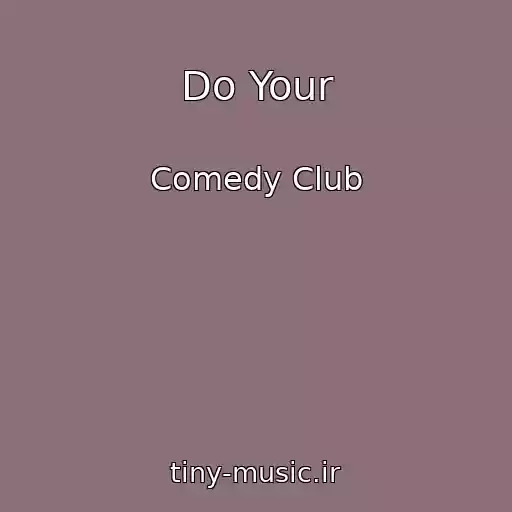 کاور آهنگ Do Your از Comedy Club
