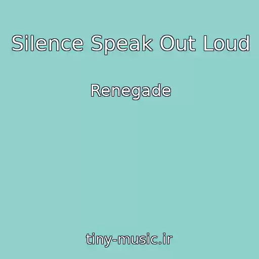 کاور آهنگ Silence Speak Out Loud از Renegade