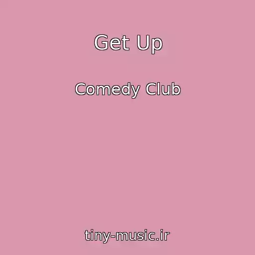 کاور آهنگ Get Up از Comedy Club