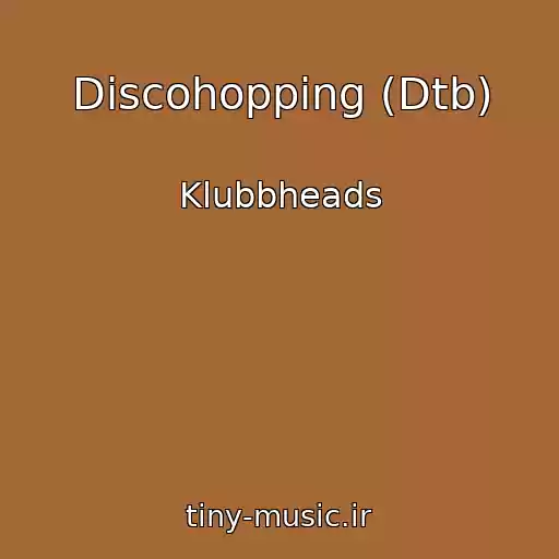 کاور آهنگ Discohopping (Dtb) از Klubbheads