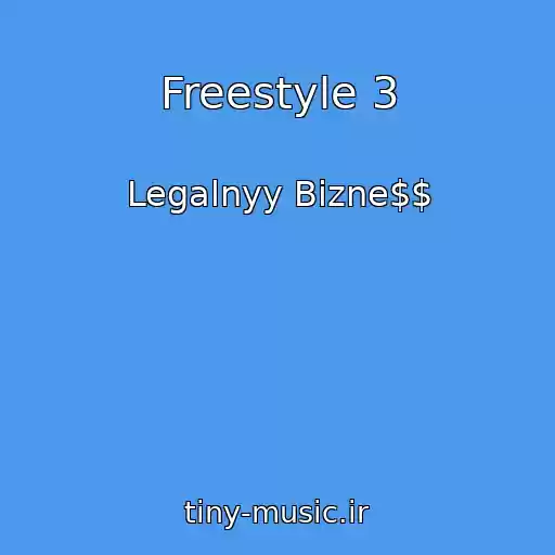کاور آهنگ Freestyle 3 از Legalnyy Bizne$$