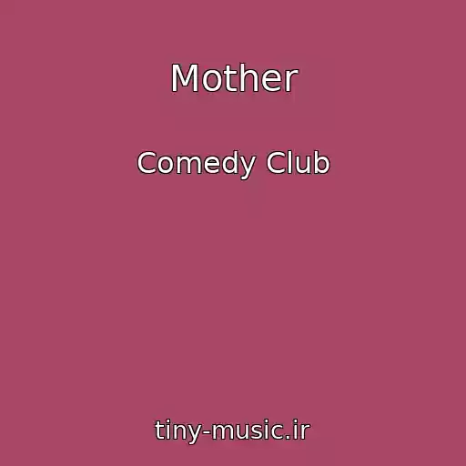 کاور آهنگ Mother از Comedy Club