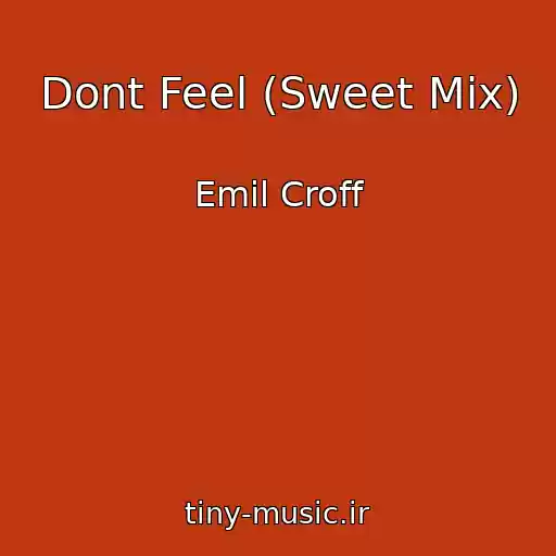 کاور آهنگ Dont Feel (Sweet Mix) از Emil Croff