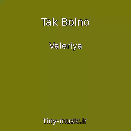 کاور آهنگ Tak Bolno از Valeriya