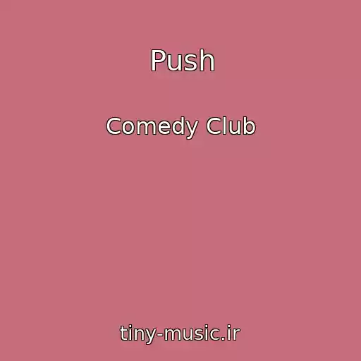 کاور آهنگ Push از Comedy Club