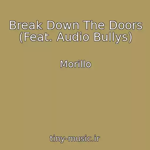 کاور آهنگ Break Down The Doors (Feat. Audio Bullys) از Morillo