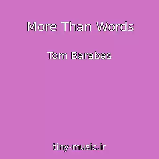 کاور آهنگ More Than Words از Tom Barabas